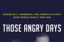 This book cover image released by Random House shows "Those Angry Days: Roosevelt, Lindbergh, and America's Fight Over World War II, 1939-1941," by Lynne Olson. (AP Photo/Random House)