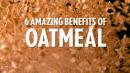 6 Amazing Benefits of Oatmeal