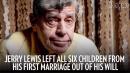 Jerry Lewis Left All Six Children from His First Marriage Out of His Will