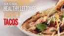 How to Make Healthy Leftover Turkey Tacos