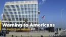 US to Americans: Stay away from Cuba after health 'attacks'