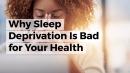 5 Reasons Too Little Sleep is Bad for Your Health