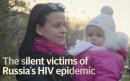 Viral Tide: How Russia became the new frontline in the war on HIV/AIDS