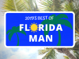Yes, these are real. The best Florida Man headlines of 2019
